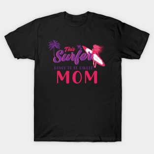 This surfer loves to be called mom T-Shirt